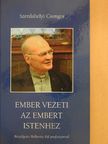 Szerdahelyi Csongor - Ember vezeti az embert istenhez [antikvár]