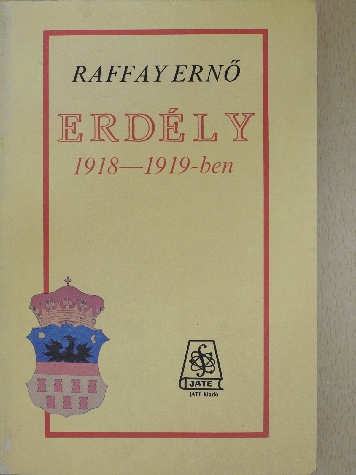 Raffay Ernő - Erdély 1918-1919-ben (dedikált példány) [antikvár]