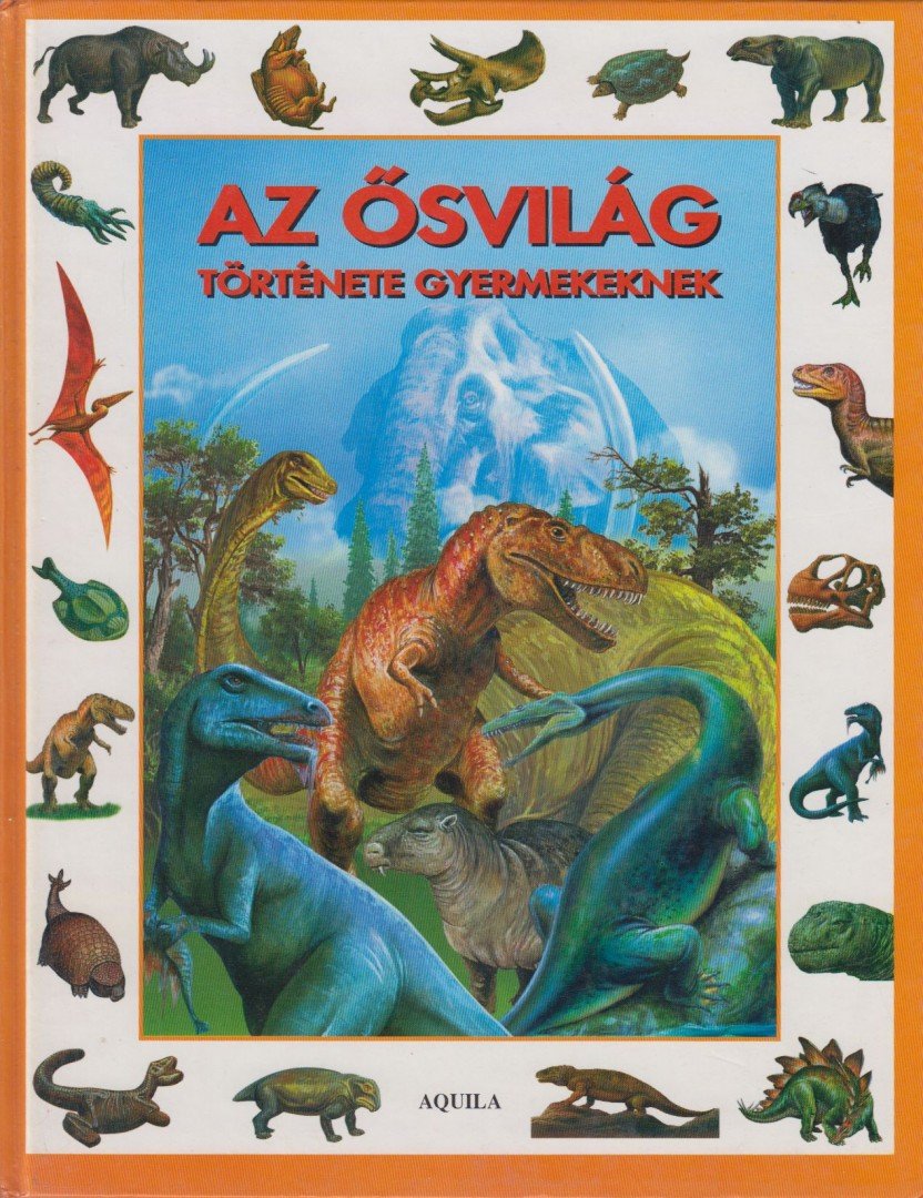 TÓTH DÓRA - Az ősvilág története gyermekeknek [antikvár]