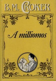 Croker, B. M. - A milliomos [antikvár]
