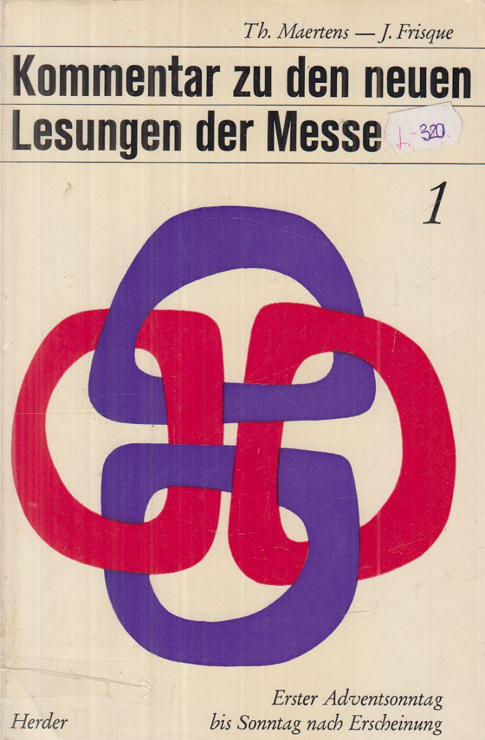 Maertens, Thierry, Jean Frisque - Kommentar zu den neuen Lesungen der Messe 1. [antikvár]
