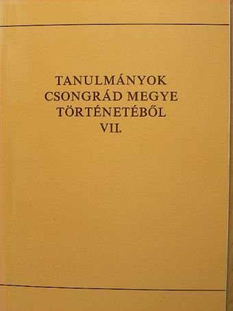 Dr. Bodnár Béla - Tanulmányok Csongrád megye történetéből VII. [antikvár]