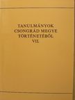 Dr. Bodnár Béla - Tanulmányok Csongrád megye történetéből VII. [antikvár]