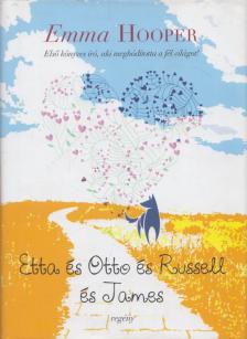 Emma Hooper - Etta ​és Otto és Russell és James [antikvár]
