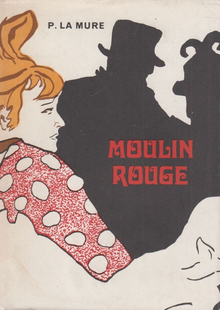 Pierre La Mure - Moulin Rouge [antikvár]