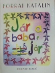 Forrai Katalin - Jár a baba, jár [antikvár]