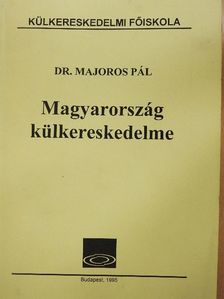 Dr. Majoros Pál - Magyarország külkereskedelme [antikvár]