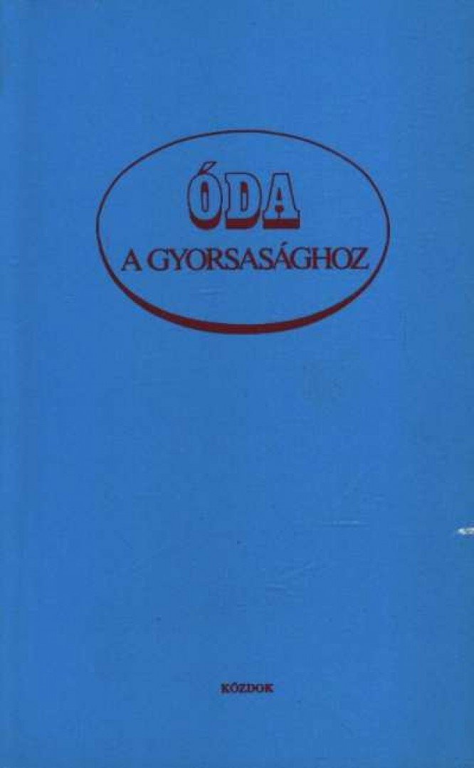 Baranyi Ferenc - Óda a gyorsasághoz [antikvár]