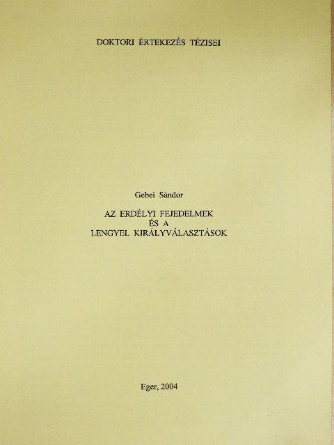 Gebei Sándor - Az erdélyi fejedelmek és a lengyel királyválasztások [antikvár]