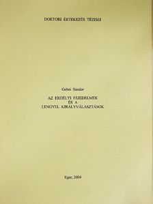 Gebei Sándor - Az erdélyi fejedelmek és a lengyel királyválasztások [antikvár]