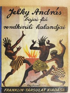Hevesi Lajos - Jelky András bajai fiú rendkivüli kalandjai ötödfél világrészben [antikvár]