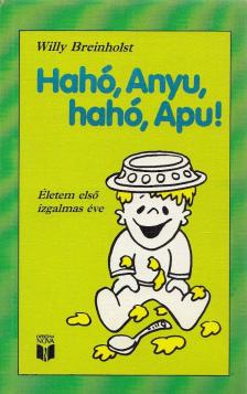 BREINHOLST, WILLY - Hahó, Anyu, Hahó, Apu! [antikvár]