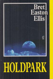 Bret Easton Ellis - Holdpark [antikvár]