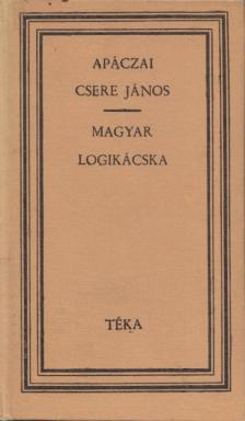 APÁCZAI CSERE JÁNOS - Magyar logikácska [antikvár]