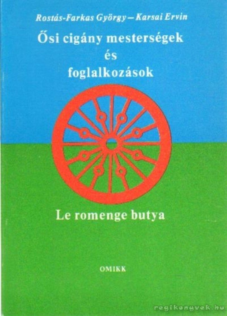 Rostás-Farkas György, Karsai Ervin - Ősi cigány mesterségek és foglalkozások [antikvár]