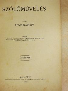 Fend Károly - Szőlőművelés [antikvár]