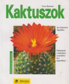 Becherer, Franz - Kaktuszok [antikvár]