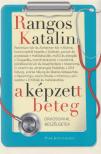 Rangos Katalin - A képzett beteg - Orvosokkal beszélgetek [antikvár]