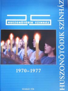 Huszonötödik Színház 1970-1977 [antikvár]