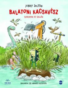 Jeney Zoltán - Balatoni kacsavész - Szörnyek és sellők [antikvár]