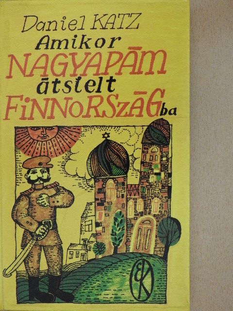 Daniel Katz - Amikor nagyapám átsíelt Finnországba [antikvár]