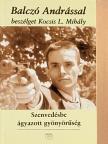 Balczó András - Szenvedésbe ágyazott gyönyörűség [antikvár]