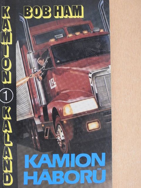 Bob Ham - Kamionháború [antikvár]