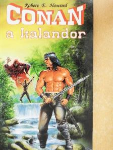 Robert E. Howard - Conan, a kalandor [antikvár]