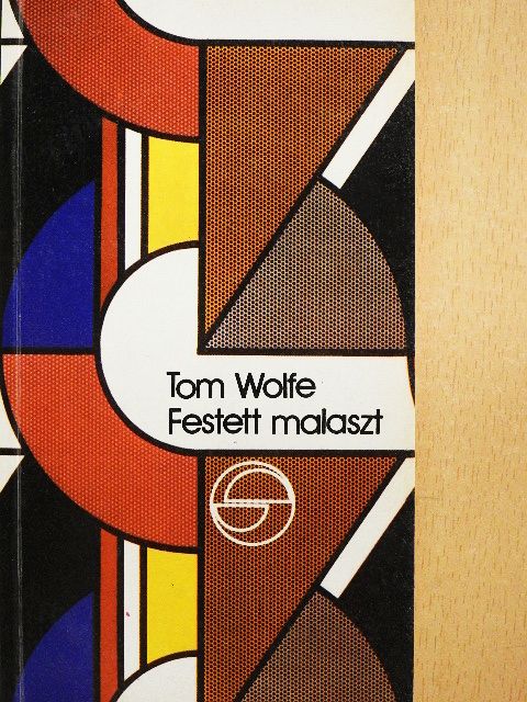 Tom Wolfe - Festett malaszt [antikvár]