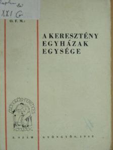 P. Kőnig Kelemen - A keresztény egyházak egysége [antikvár]
