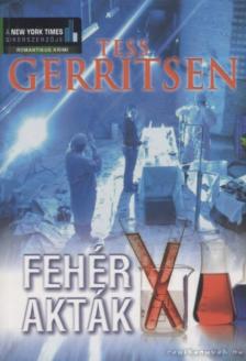 Tess Gerritsen - Fehér akták [antikvár]