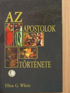 Ellen G. White - Az apostolok története [antikvár]