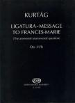 KURTÁG - LIGATURA-MESSAGE TO FRANCES-MARIE (THE ANSWERED UNANSWERED QU