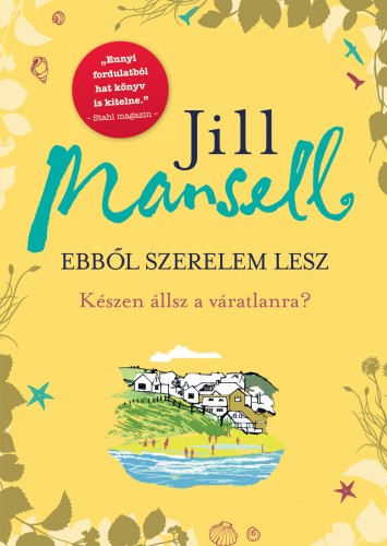 Jill Mansell - Ebből szerelem lesz - Készen állsz a váratlanra? [eKönyv: epub, mobi]