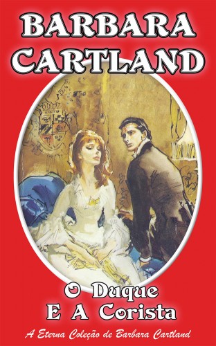 Barbara Cartland - O Duque e a Corista [eKönyv: epub, mobi]