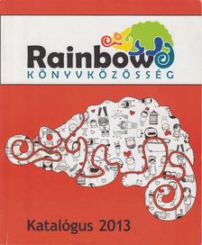 Rainbow Könyvközösség Katalógus 2013 [antikvár]
