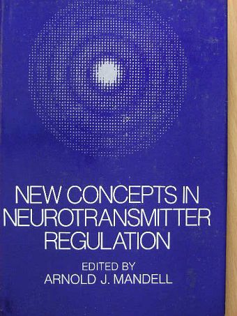 New Concepts in Neurotransmitter Regulation [antikvár]