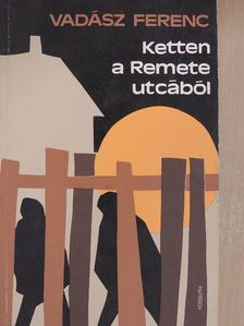 Vadász Ferenc - Ketten a Remete utcából [antikvár]