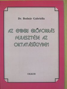 Dr. Bodnár Gabriella - Az emberi erőforrás fejlesztése az oktatásügyben [antikvár]