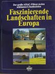Dr. Magda Antonic - Faszinierende Landschaften in Europa [antikvár]