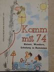 Komm mit 74/Reisen, Wandern, Erholung in Rumänien [antikvár]