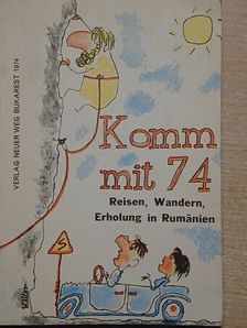 Komm mit 74/Reisen, Wandern, Erholung in Rumänien [antikvár]