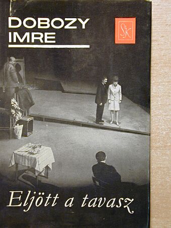 Dobozy Imre - Eljött a tavasz [antikvár]