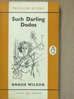 Angus Wilson - Such Darling Dodos [antikvár]