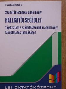 Fazekas Katalin - Számítástechnikai angol nyelv hallgatói segédlet [antikvár]