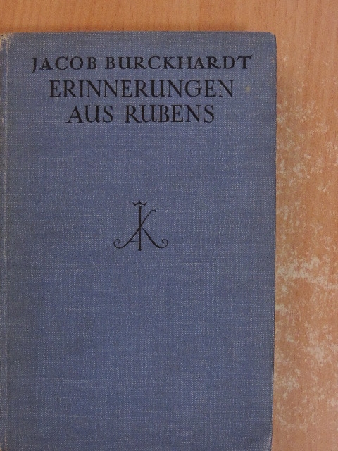 Jacob Burckhardt - Erinnerungen aus Rubens [antikvár]