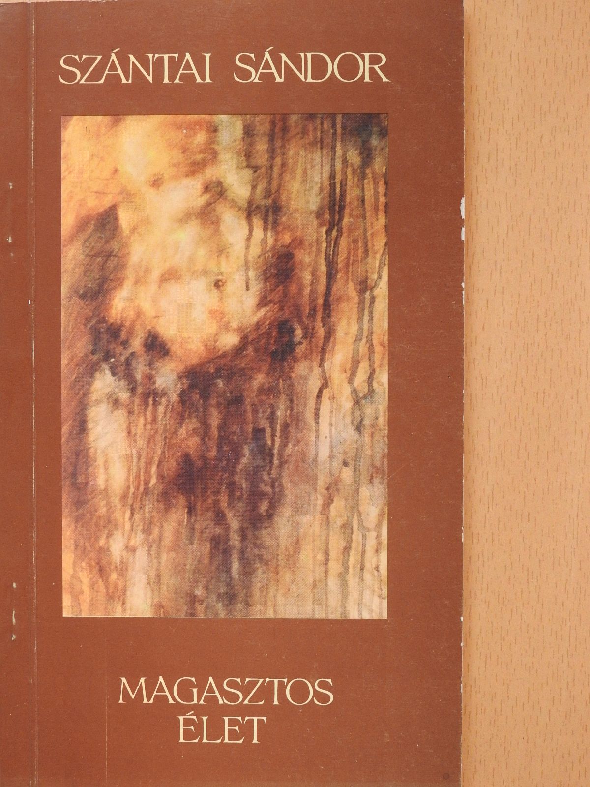 Szántai Sándor - Magasztos élet (dedikált példány) [antikvár]