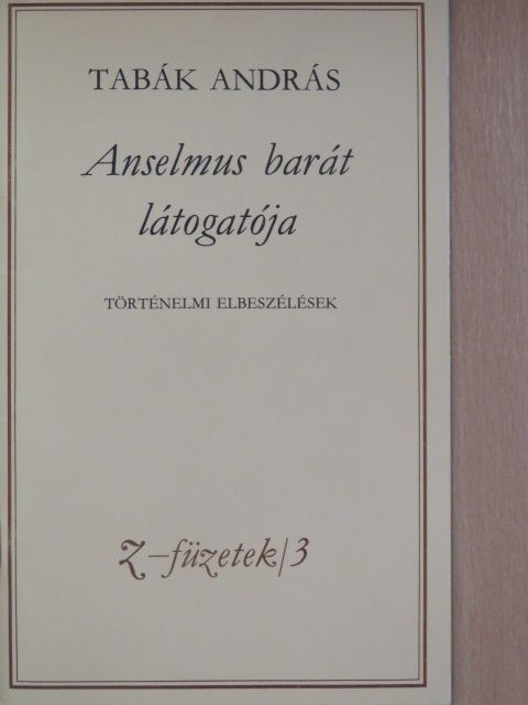 Tabák András - Anselmus barát látogatója [antikvár]