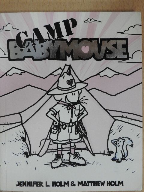 Jennifer L. Holm - Camp Babymouse [antikvár]