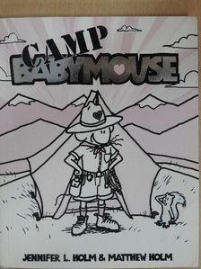 Jennifer L. Holm - Camp Babymouse [antikvár]